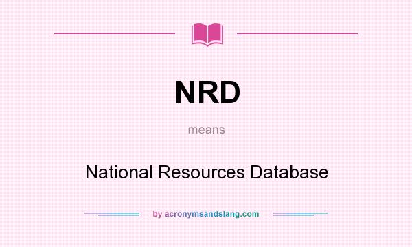 What does NRD mean? It stands for National Resources Database