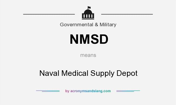 What does NMSD mean? It stands for Naval Medical Supply Depot