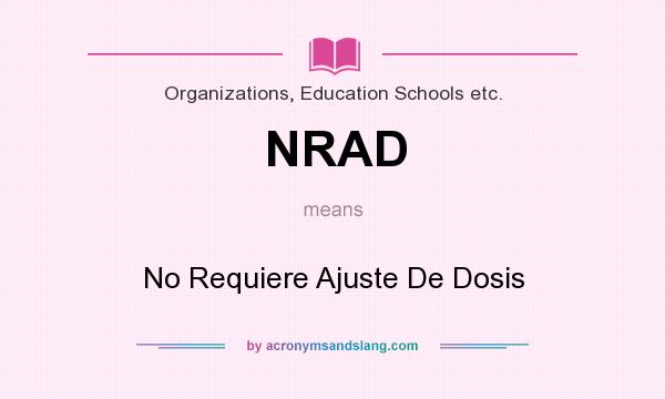 What does NRAD mean? It stands for No Requiere Ajuste De Dosis