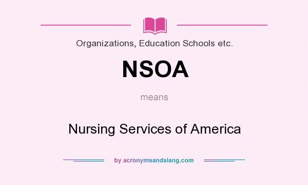 What does NSOA mean? It stands for Nursing Services of America
