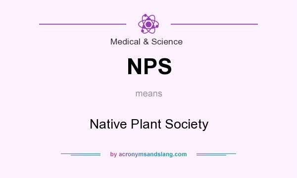 What does NPS mean? It stands for Native Plant Society