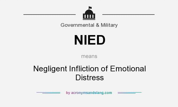 What does NIED mean? It stands for Negligent Infliction of Emotional Distress