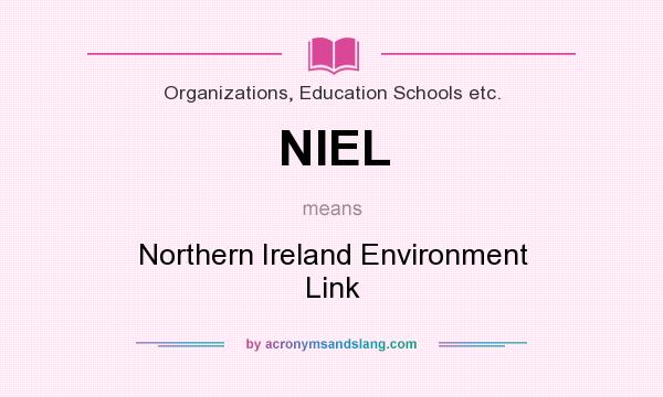 What does NIEL mean? It stands for Northern Ireland Environment Link