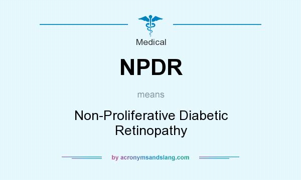 What does NPDR mean? It stands for Non-Proliferative Diabetic Retinopathy