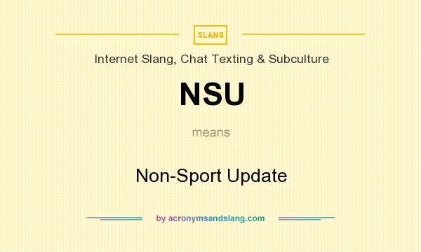 What does NSU mean? It stands for Non-Sport Update