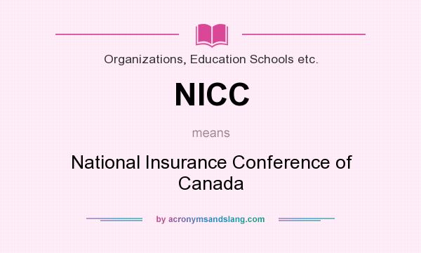 What does NICC mean? It stands for National Insurance Conference of Canada
