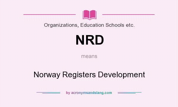 What does NRD mean? It stands for Norway Registers Development