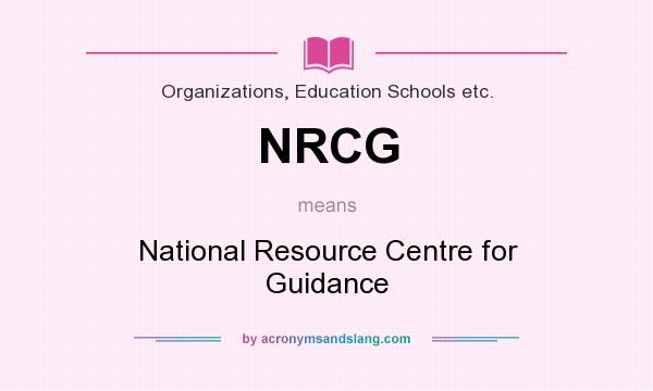 What does NRCG mean? It stands for National Resource Centre for Guidance