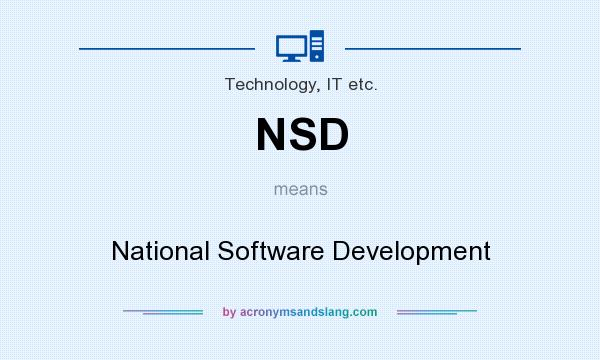What does NSD mean? It stands for National Software Development