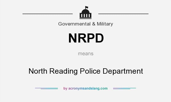 What does NRPD mean? It stands for North Reading Police Department