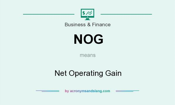 What does NOG mean? It stands for Net Operating Gain