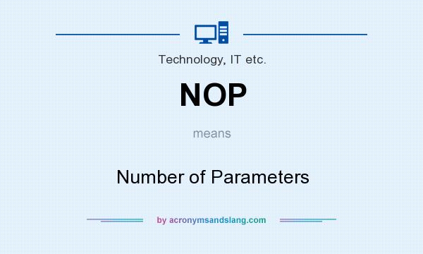 What does NOP mean? It stands for Number of Parameters