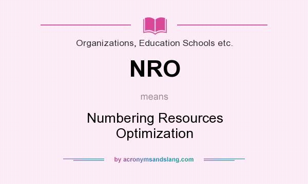What does NRO mean? It stands for Numbering Resources Optimization