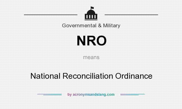 What does NRO mean? It stands for National Reconciliation Ordinance