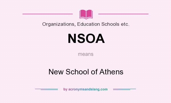 What does NSOA mean? It stands for New School of Athens