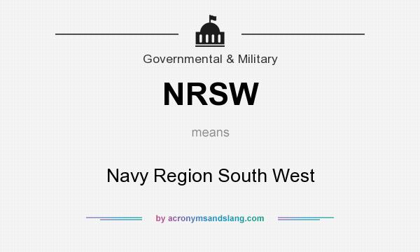 What does NRSW mean? It stands for Navy Region South West