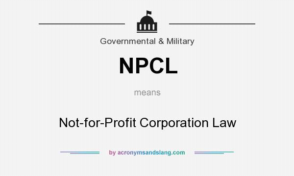 What does NPCL mean? It stands for Not-for-Profit Corporation Law