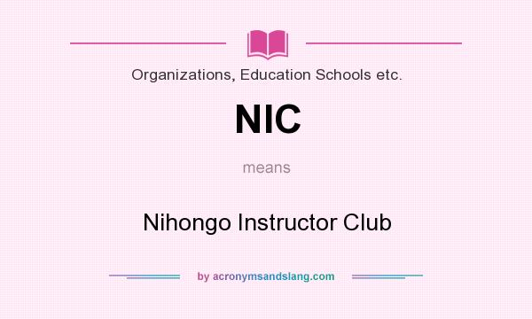 What does NIC mean? It stands for Nihongo Instructor Club