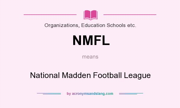 What does NMFL mean? It stands for National Madden Football League