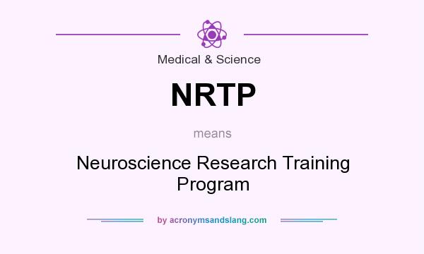 What does NRTP mean? It stands for Neuroscience Research Training Program