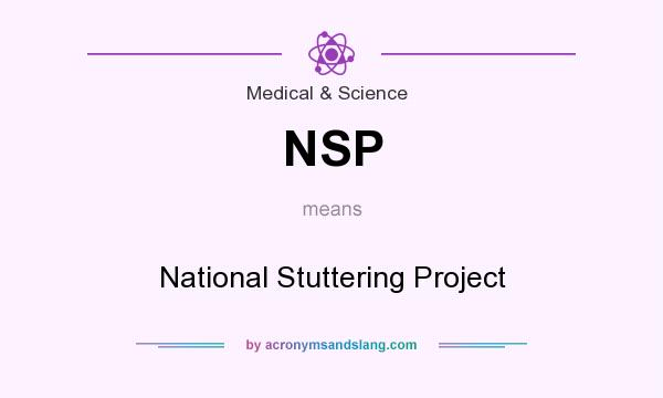 What does NSP mean? It stands for National Stuttering Project