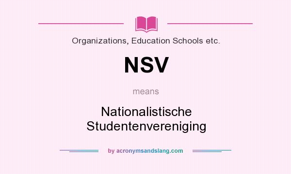 What does NSV mean? It stands for Nationalistische Studentenvereniging
