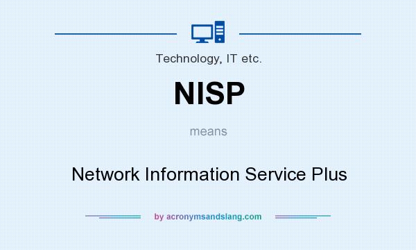 What does NISP mean? It stands for Network Information Service Plus