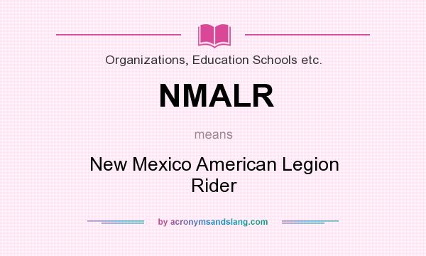 What does NMALR mean? It stands for New Mexico American Legion Rider