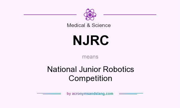 What does NJRC mean? It stands for National Junior Robotics Competition