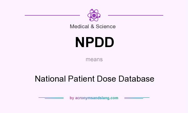 What does NPDD mean? It stands for National Patient Dose Database