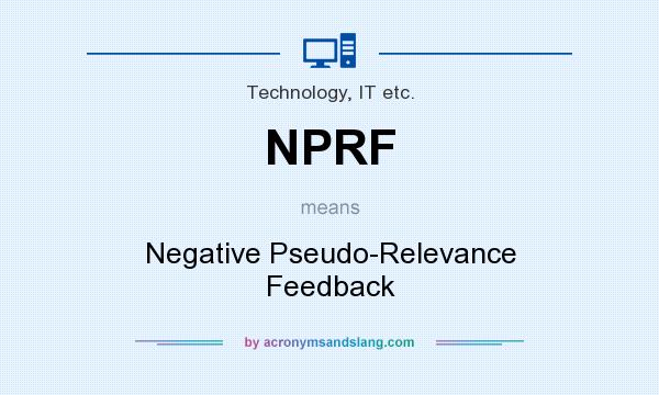 What does NPRF mean? It stands for Negative Pseudo-Relevance Feedback