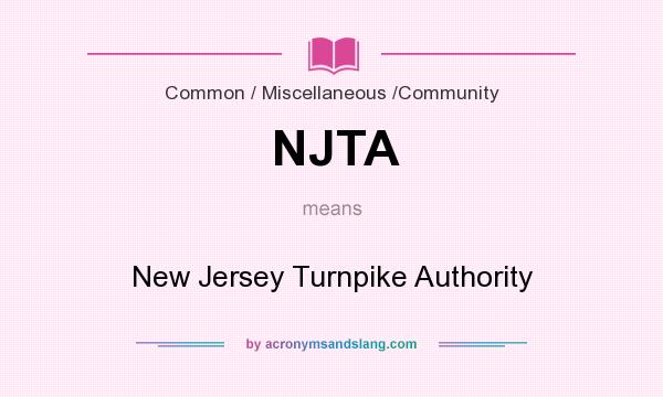 What does NJTA mean? It stands for New Jersey Turnpike Authority