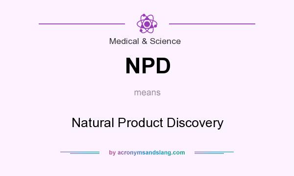 What does NPD mean? It stands for Natural Product Discovery