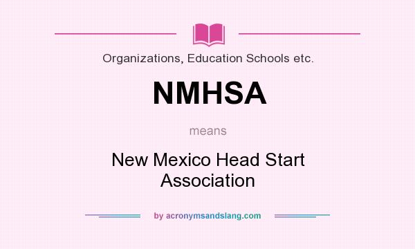 What does NMHSA mean? It stands for New Mexico Head Start Association