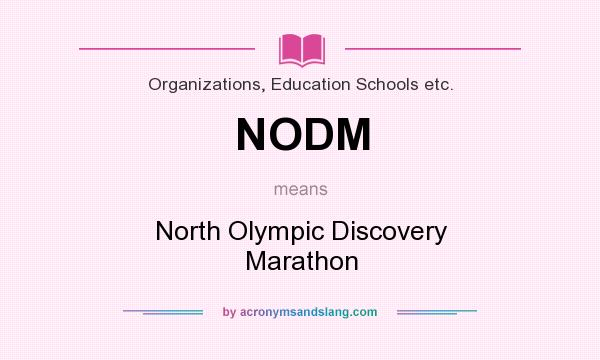 What does NODM mean? It stands for North Olympic Discovery Marathon