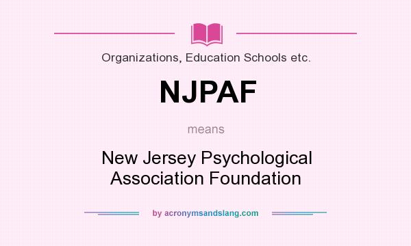 What does NJPAF mean? It stands for New Jersey Psychological Association Foundation