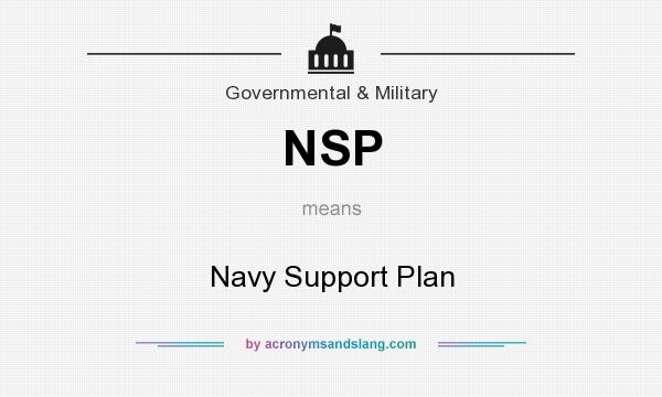 What does NSP mean? It stands for Navy Support Plan