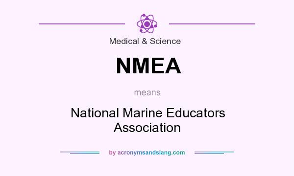 What does NMEA mean? It stands for National Marine Educators Association