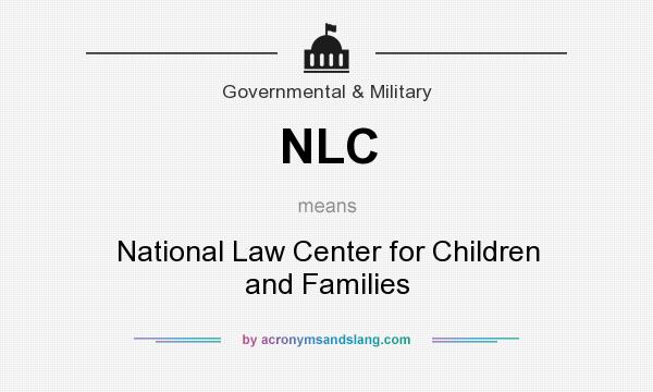 What does NLC mean? It stands for National Law Center for Children and Families