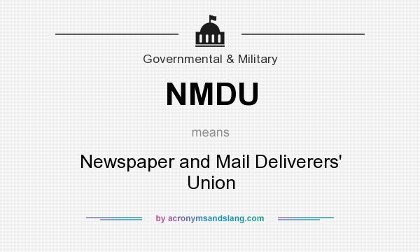 What does NMDU mean? It stands for Newspaper and Mail Deliverers` Union