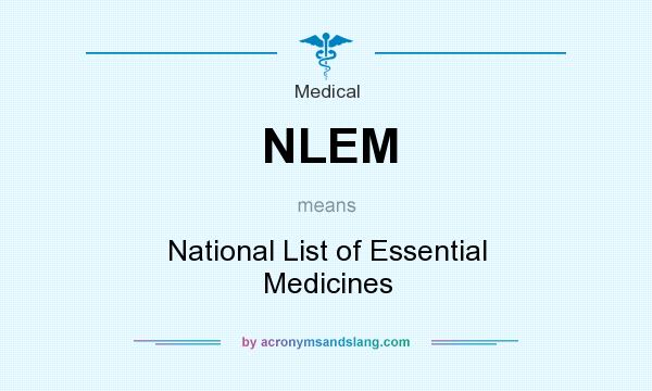 What does NLEM mean? It stands for National List of Essential Medicines