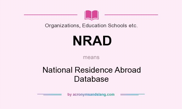 What does NRAD mean? It stands for National Residence Abroad Database