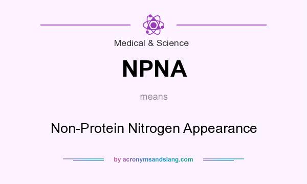 What does NPNA mean? It stands for Non-Protein Nitrogen Appearance