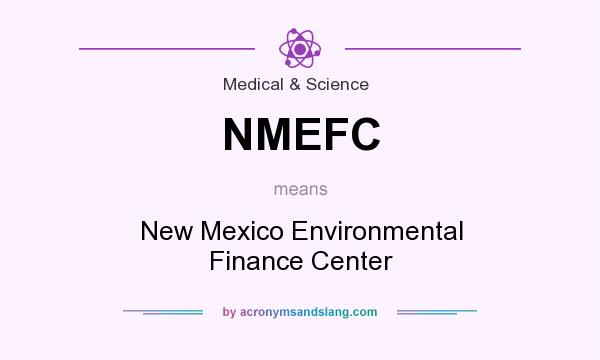 What does NMEFC mean? It stands for New Mexico Environmental Finance Center