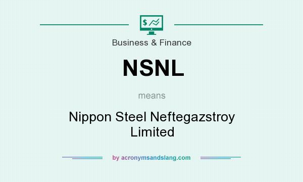 What does NSNL mean? It stands for Nippon Steel Neftegazstroy Limited