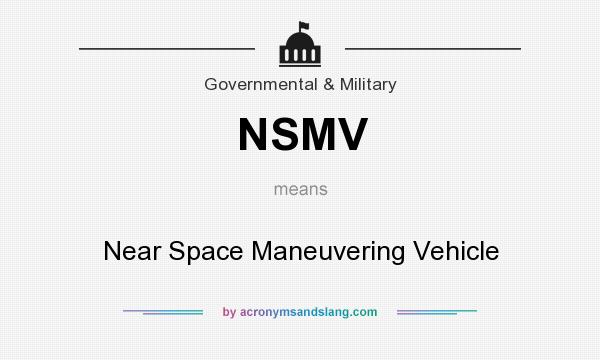 What does NSMV mean? It stands for Near Space Maneuvering Vehicle