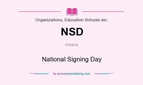 What does NSD mean? It stands for National Signing Day