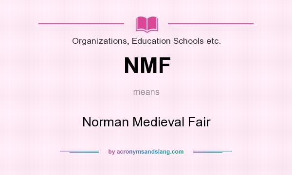 What does NMF mean? It stands for Norman Medieval Fair