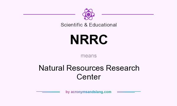 What does NRRC mean? It stands for Natural Resources Research Center