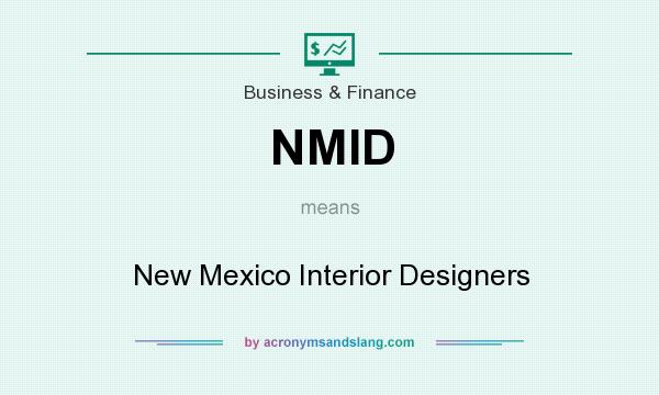 What does NMID mean? It stands for New Mexico Interior Designers